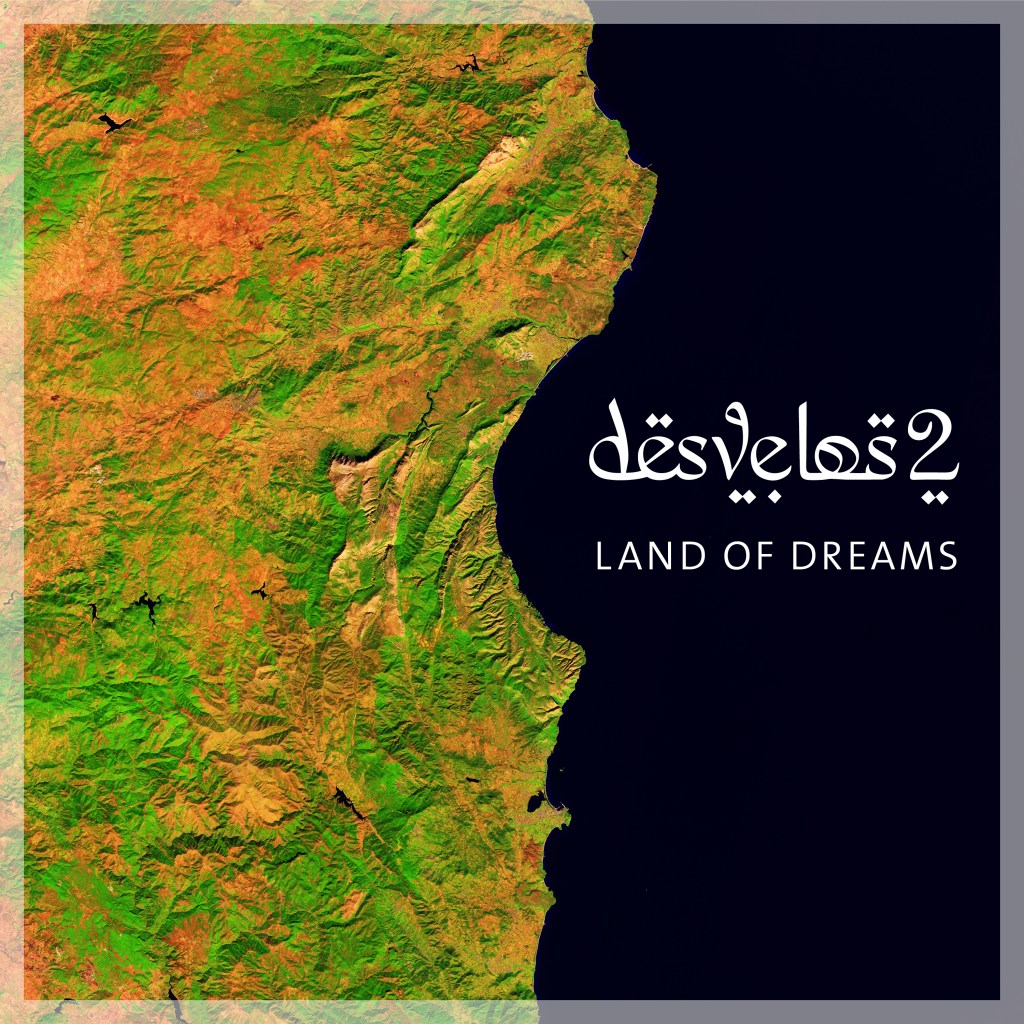 Desvelos 2 – Land of&nbsp;Dreams